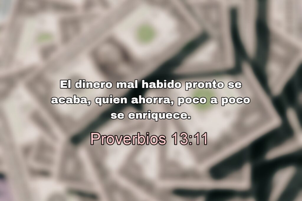 Proverbios 13:11 Versículos de sanidad financiera