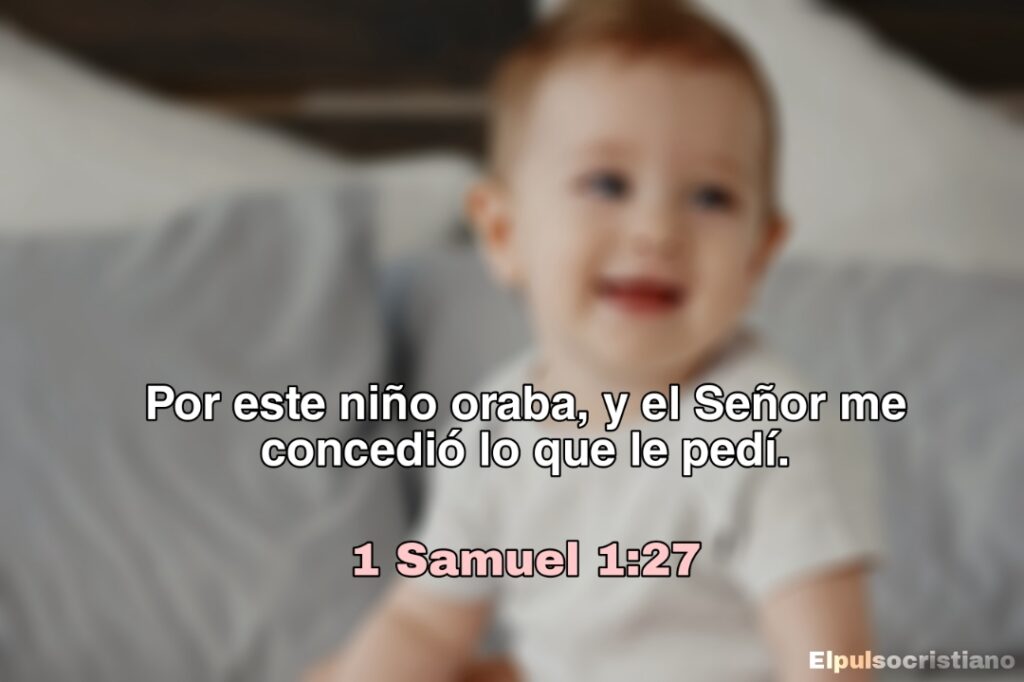1 Samuel 1:27 Versículos de sanidad para un bebe